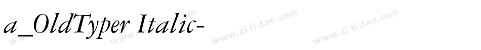 a_OldTyper Italic字体转换